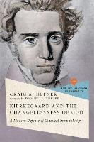Book Cover for Kierkegaard and the Changelessness of God by Craig A. Hefner, Daniel J. Treier