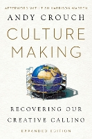 Book Cover for Culture Making by Andy Crouch, Tish Harrison Warren