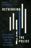 Book Cover for Rethinking the Police by Daniel Reinhardt