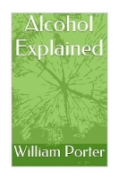 Book Cover for Alcohol Explained by William Porter