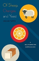 Book Cover for Of Sheep, Oranges, and Yeast by Julian Yates