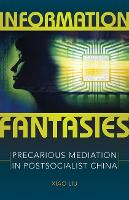Book Cover for Information Fantasies by Xiao Liu