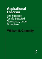 Book Cover for Aspirational Fascism by William E. Connolly