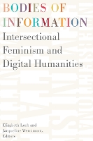 Book Cover for Bodies of Information by Elizabeth Losh