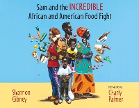 Book Cover for Sam and the Incredible African and American Food Fight by Shannon Gibney