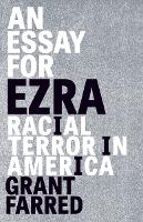 Book Cover for An Essay for Ezra by Grant Farred