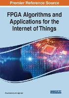 Book Cover for FPGA Algorithms and Applications for the Internet of Things by Preeti Sharma