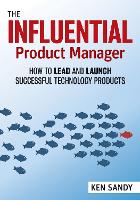 Book Cover for The Influential Product Manager by Ken Sandy