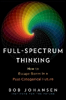 Book Cover for Full-Spectrum Thinking by Bob Johansen