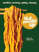 Book Cover for That Noodle Life by Mike Le, Stephanie Le