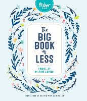 Book Cover for The Big Book of Less by Astrid van der Hulst, Editors of Flow magazine, Irene Smit