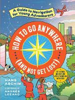 Book Cover for How to Go Anywhere (And Not Get Lost) by Hans Aschim