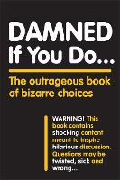 Book Cover for Damned If You Do . . . by Workman Publishing