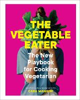 Book Cover for The Vegetable Eater by Cara Mangini