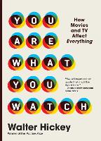 Book Cover for You Are What You Watch by Walter Hickey