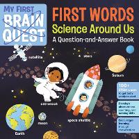 Book Cover for My First Brain Quest First Words: Science Around Us by Workman Publishing