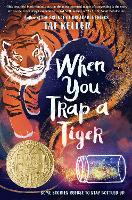 Book Cover for When You Trap a Tiger by Tae Keller