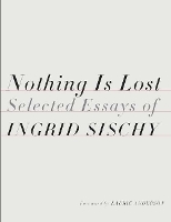 Book Cover for Nothing Is Lost by Ingrid Sischy