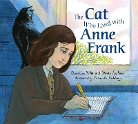 Book Cover for The Cat Who Lived With Anne Frank by David Lee Miller, Steven Jay Rubin