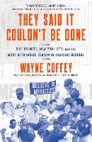 Book Cover for They Said It Couldn't Be Done by Wayne Coffey