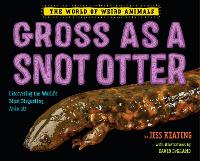 Book Cover for Gross as a Snot Otter by Jess Keating