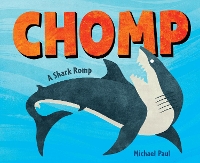Book Cover for Chomp: A Shark Romp by Michael Paul
