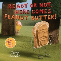 Book Cover for Ready or Not, Here Comes Peanut Butter! by Terry Border