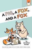 Book Cover for A Pig, a Fox, and a Fox by Jonathan Fenske