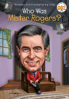 Book Cover for Who Was Mister Rogers? by Diane Bailey, Who HQ