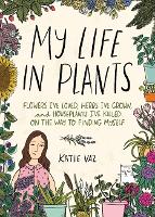 Book Cover for My Life in Plants by Katie Vaz