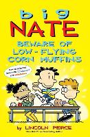 Book Cover for Big Nate: Beware of Low-Flying Corn Muffins by Lincoln Peirce