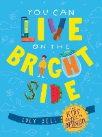 Book Cover for You Can Live on the Bright Side by Lucy Bell