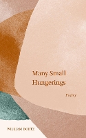 Book Cover for Many Small Hungerings by William Bortz