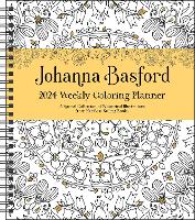 Book Cover for Johanna Basford 12-Month 2024 Coloring Weekly Planner Calendar by Johanna Basford