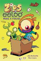 Book Cover for Zips and Eeloo Make a Friend by Leila Boukarim