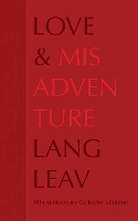 Book Cover for Love & Misadventure 10th Anniversary Collector's Edition by Lang Leav