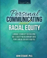 Book Cover for Personal Communicating and Racial Equity: A Humane Technology for Developing Anti-Stereotyping Relationships with People Who Are Different from You by John Stewart