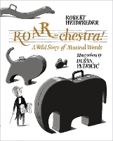 Book Cover for Roar-chestra! by Robert Heidbreder