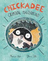 Book Cover for Chickadee: Criminal Mastermind by Monica Silvie