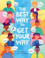 Book Cover for The Best Way to Get Your Way by Tanya Lloyd Kyi