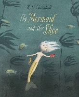 Book Cover for The Mermaid And The Shoe by K. G. Campbell