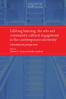 Book Cover for Lifelong Learning, the Arts and Community Cultural Engagement in the Contemporary University by Darlene Clover