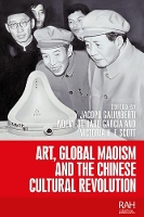 Book Cover for Art, Global Maoism and the Chinese Cultural Revolution by Jacopo Galimberti