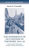 Book Cover for The Experience of Occupation in the Nord, 1914–18 by James E Connolly