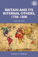 Book Cover for Britain and its Internal Others, 1750–1800 by Dana Rabin