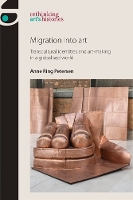 Book Cover for Migration into Art by Anne Ring Petersen