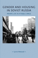 Book Cover for Gender and Housing in Soviet Russia by Lynne Attwood