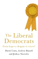 Book Cover for The Liberal Democrats by David Cutts, Andrew Russell, Joshua Harry Townsley