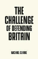 Book Cover for The Challenge of Defending Britain by Michael Clarke