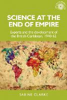 Book Cover for Science at the End of Empire by Sabine Clarke